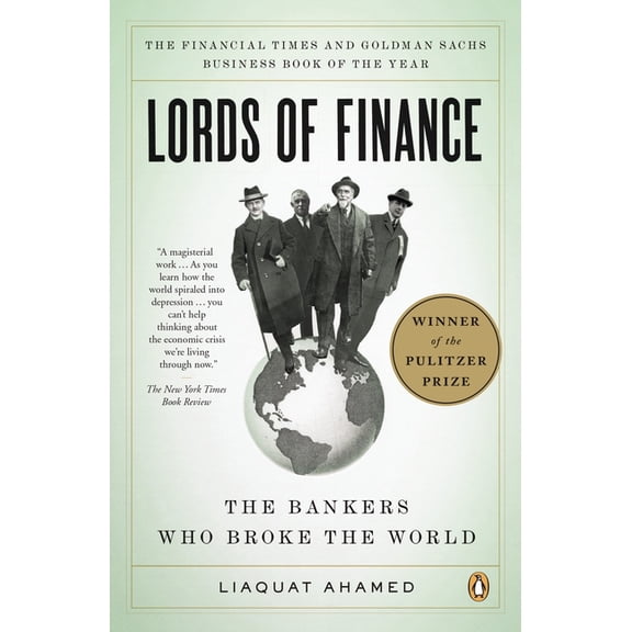 Lords of Finance: The Bankers Who Broke the World (Pulitzer Prize Winner), (Paperback)