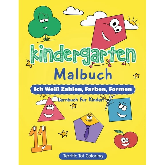 Kindergarten Malbuch: Ich weiß Zahlen, Farben, Formen - Lernbuch fur Kinder, (Paperback)