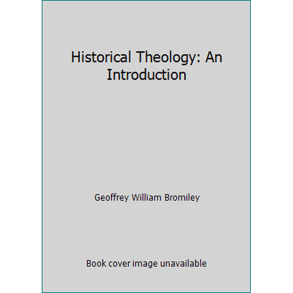 Pre-Owned Historical Theology: An Introduction (Hardcover) 0802835090 9780802835093