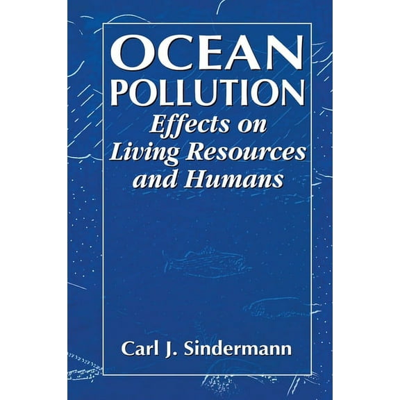 CRC Marine Science Ocean Pollution: Effects on Living Resources and Humans, (Paperback)