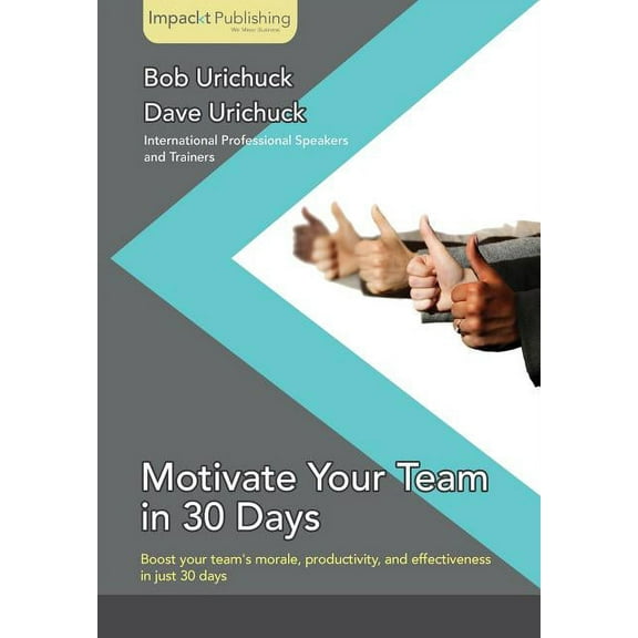Motivate Your Team in 30 Days (Paperback)