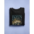 thumbnail image 3 of Born To Fish. Sweatshirt Men -Image by Shutterstock, Male 4X-Large, 3 of 4
