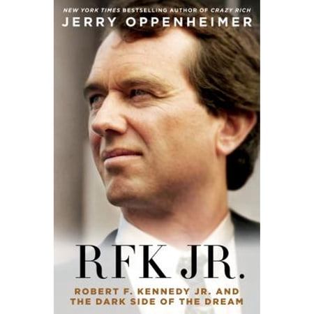 Pre-Owned Rfk Jr.: Robert F. Kennedy Jr. and the Dark Side of the Dream (Hardcover 9781250032959) by Jerry Oppenheimer