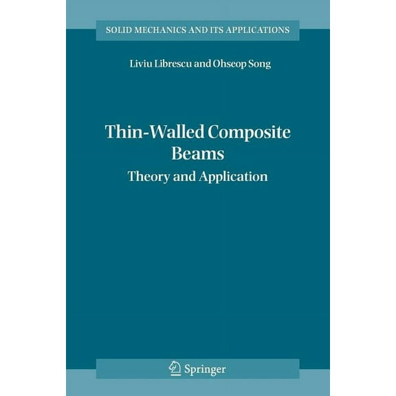 Solid Mechanics and Its Applications Thin-Walled Composite Beams: Theory and Application, Book 131, (Paperback)