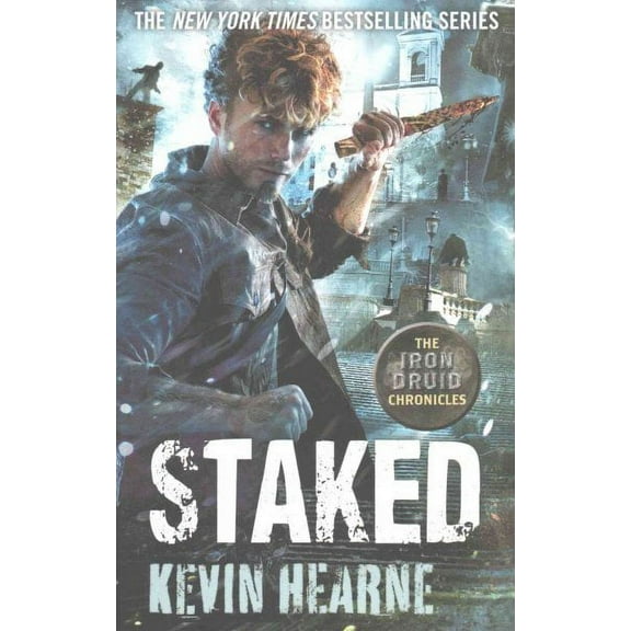 Staked : The Iron Druid Chronicles