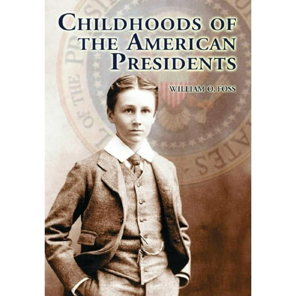Childhoods of the American Presidents, (Paperback)
