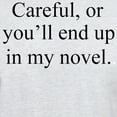 thumbnail image 3 of CafePress - Careful, Or Youll End Up In My Novel. T Shirt - Men's Classic Graphic T-Shirt, 3 of 4