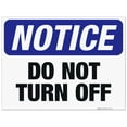 thumbnail image 1 of Do Not Turn Off Sign, OSHA Notice Sign, 18x24 Corrugated Plastic, 1 of 1