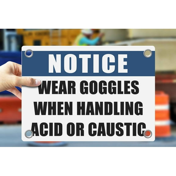 WEAR GOGGLES WHEN HANDLING ACID OR CAUSTIC | Warning Notice Caution Danger 3mm PVC Sign