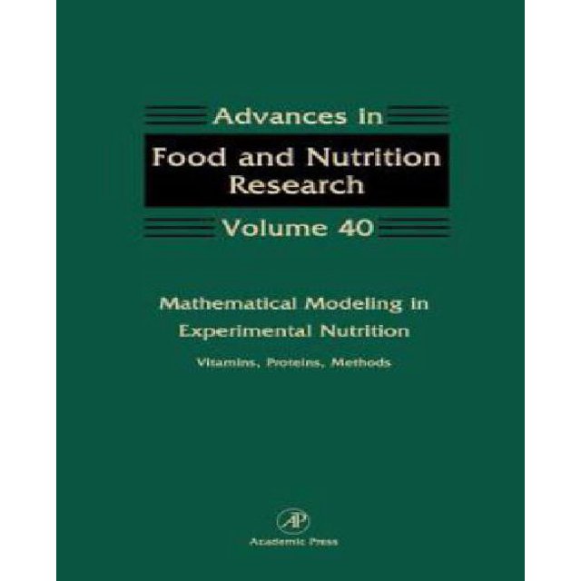 Modélisation Mathématique en Nutrition Expérimentale : Vitamines, Protéines, Méthodes, Volume 40 (Avancées en Recherche sur l'Alimentation et la Nutrition)