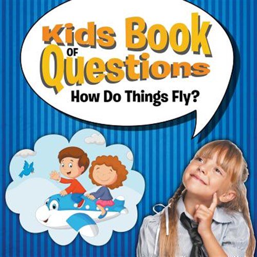 Pre-Owned Kids Book of Questions: How Do Things Fly? (Paperback)