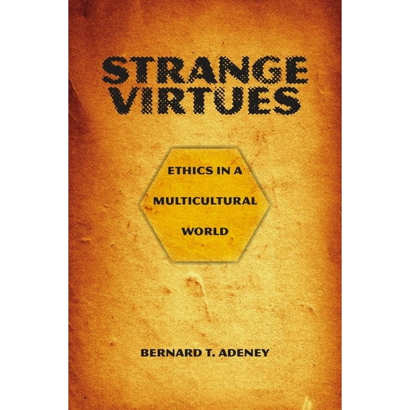 Strange Virtues: Ethics in a Multicultural World, (Paperback)