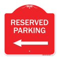 thumbnail image 1 of SignMission A-DES-RW-1818-23157 18 x 18 Po Signe de la Série Designer - Parking Réservé et Flèche Gauche & 44; Rouge et Blanc, 1 of 1