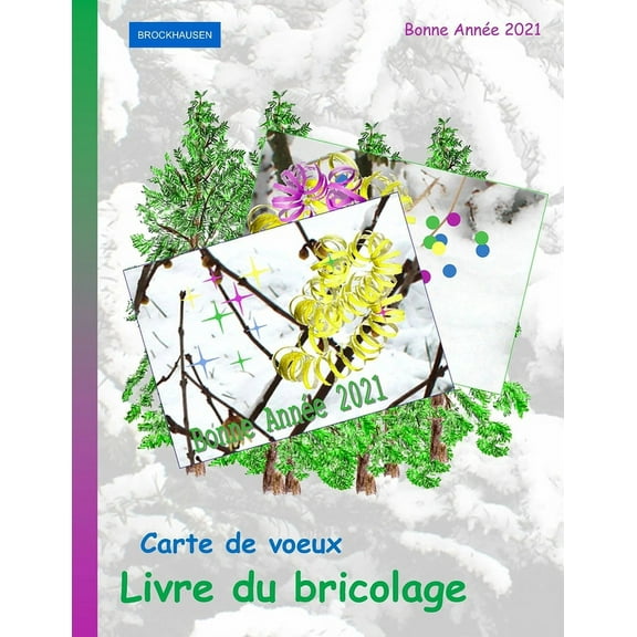 Bonne AnnÃ©e 2021 Brockhausen: Carte de voeux - Livre du bricolage: Bonne AnnÃ©e 2021, Book 1, (Paperback)