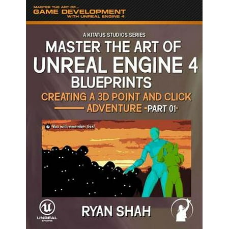 Master the Art of Unreal Engine 4 Blueprints: Creating a Point and Click Adventure (Part #1) - (Best Point And Click Adventure Games Pc)
