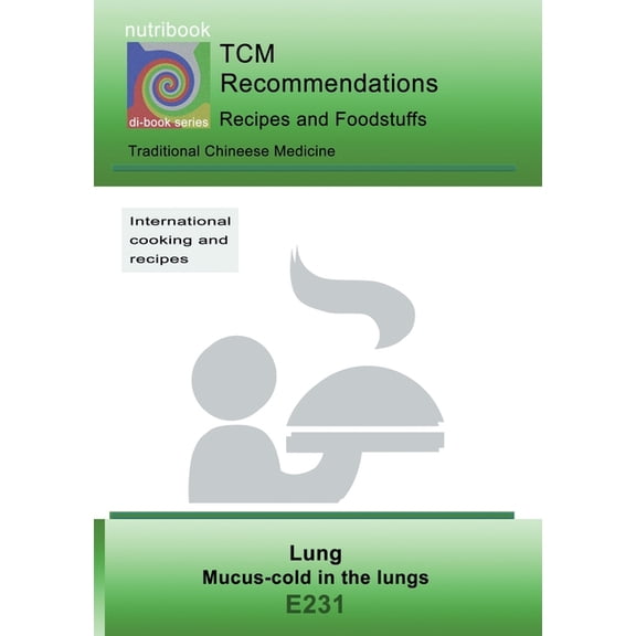TCM - Lung - Mucus-cold in the Lung: E231 TCM - Lung - Mucus-cold in the Lung, (Paperback)