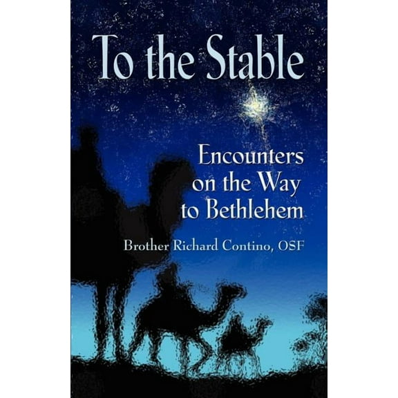To the Stable: Encounters on the Way to Bethlehem (Paperback)