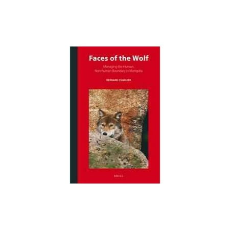 Faces of the Wolf: Managing the Human, Non-human Boundary in Mongolia