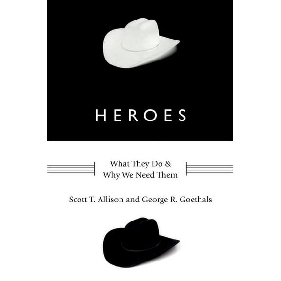 Heroes: What They Do and Why We Need Them, (Hardcover)