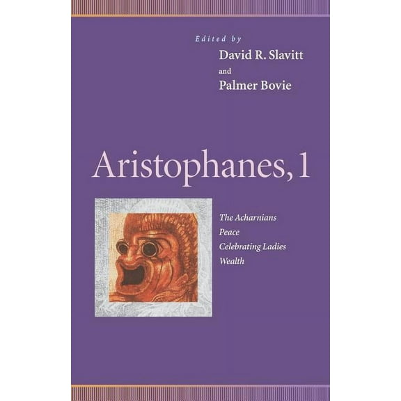Penn Greek Drama Aristophanes, 1: Acharnians, Peace, Celebrating Ladies, Wealth, (Paperback)