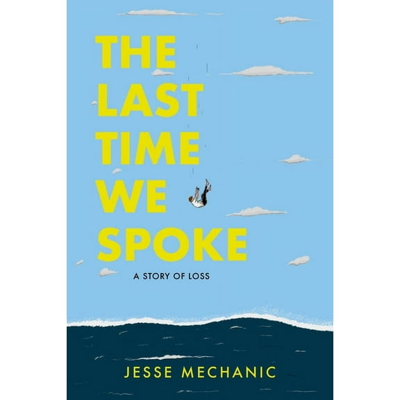The Last Time We Spoke: A Story of Loss, (Paperback)