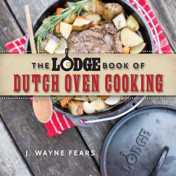 The Lodge Book of Dutch Oven Cooking, (Paperback)