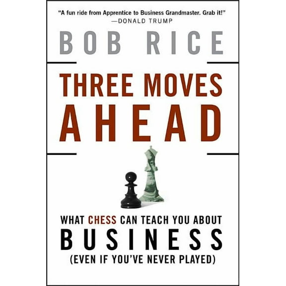 Three Moves Ahead: What Chess Can Teach You about Business, (Hardcover)