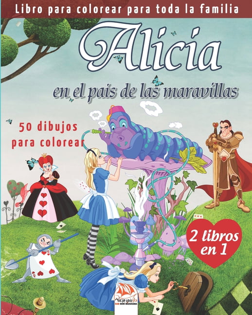 Alicia en el país de las maravillas - 50 dibujos para colorear - 2 libros  en 1 : Libro para colorear para toda la familia (Paperback) 