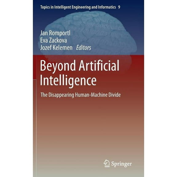 Topics in Intelligent Engineering and In Beyond Artificial Intelligence: The Disappearing Human-Machine Divide, Book 9, (Hardcover)