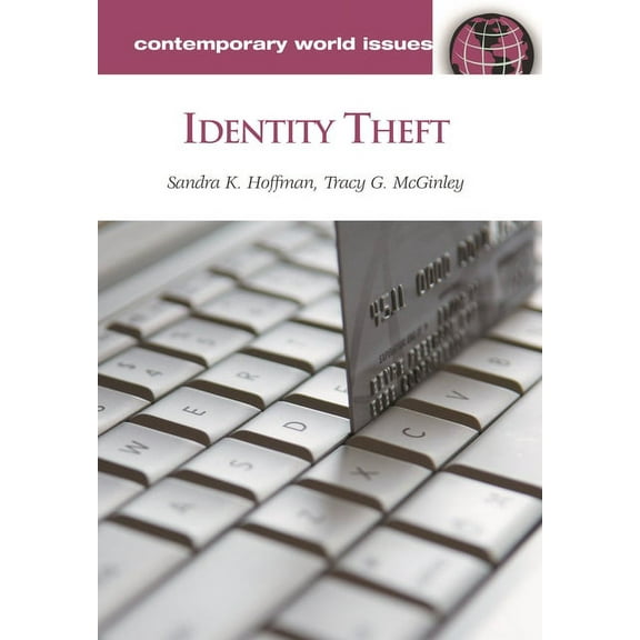 Contemporary World Issues (Hardcover) Identity Theft: A Reference Handbook, (Hardcover)