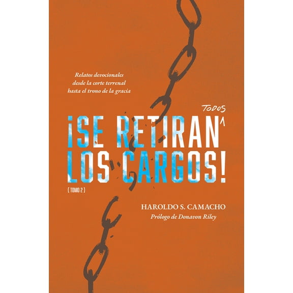¡Se retiran todos los cargos!: Relatos devocionales desde la corte terrenal hasta el trono de la gracia, Tomo 2, (Paperback)