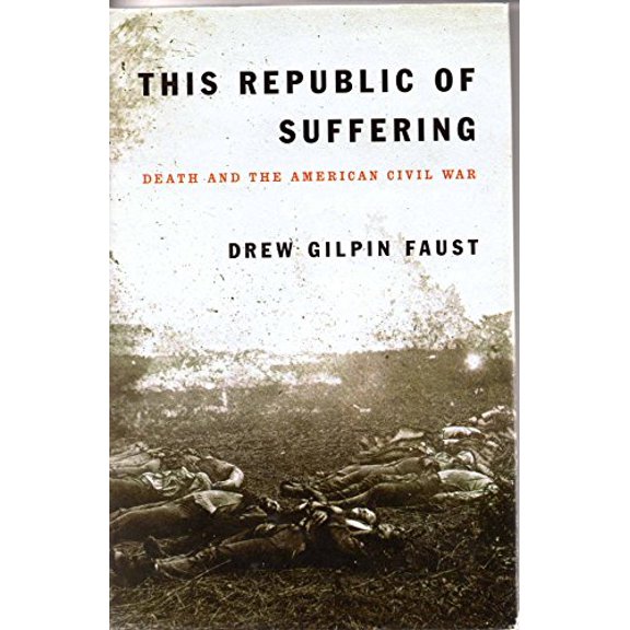 Pre-Owned This Republic of Suffering: Death and the American Civil War, 9780375404047, 037540404X, Hardcover, 1 edition