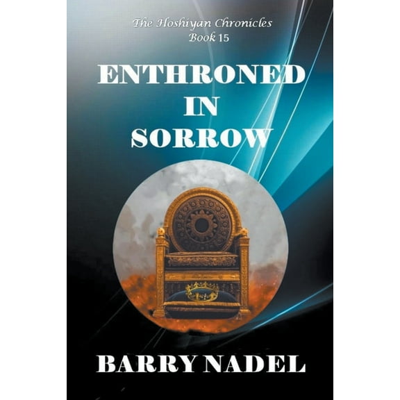 Hoshiyan Chronicles Enthroned in Sorrow, Book 15, (Paperback)