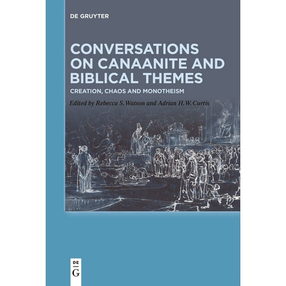 Conversations on Canaanite and Biblical Themes: Creation, Chaos and Monotheism, (Paperback)