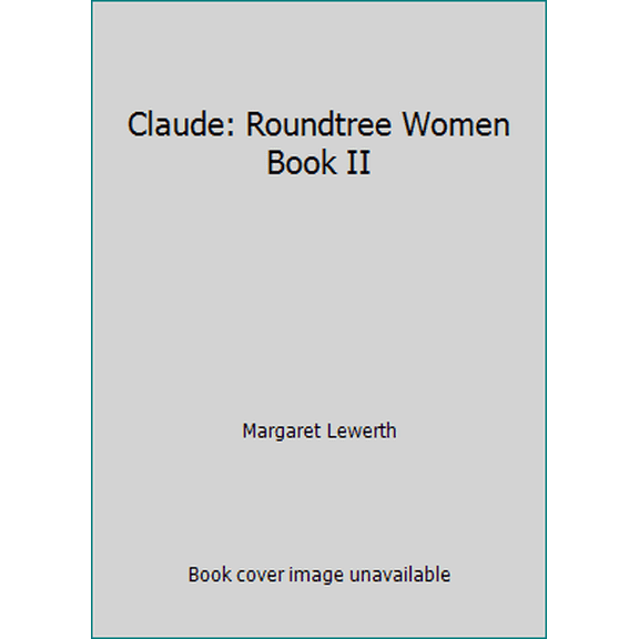 Pre-Owned Claude: Roundtree Women Book II (Paperback) 0440112559 9780440112556