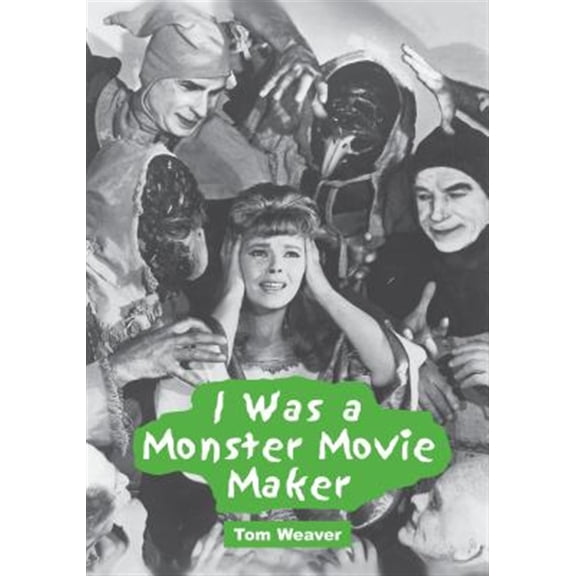 Pre-Owned I Was a Monster Movie Maker: Conversations with 22 SF and Horror Filmmakers Paperback