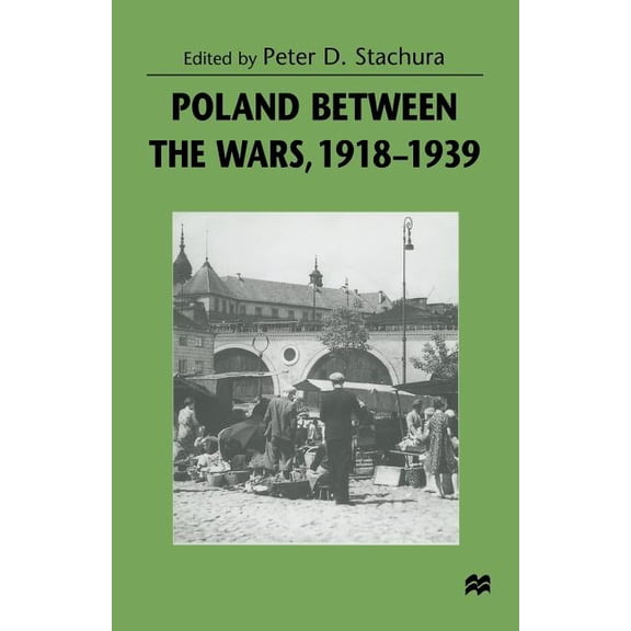 Poland Between the Wars, 1918-1939, (Paperback)