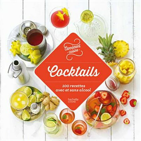 Cocktails 100 recettes avec et sans alcool - eBook