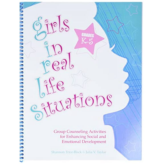 Pre-Owned Girls in Real Life Situations: Group Counseling Activities for Enhancing Social and Emotional Development (Hardcover) 0878225439 9780878225439