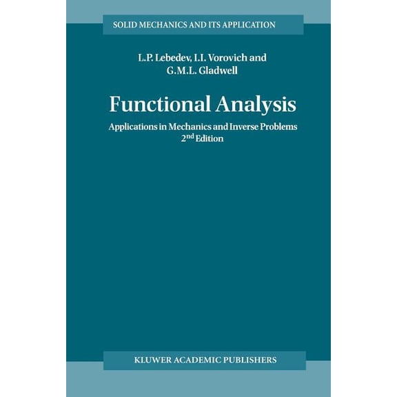 Solid Mechanics and Its Applications Functional Analysis: Applications in Mechanics and Inverse Problems, Book 100, (Paperback)