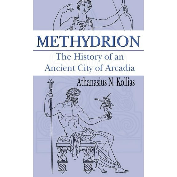 Methydrion: The History of an Ancient City of Arcadia (Paperback)