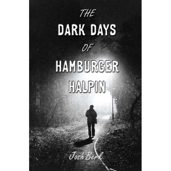 The Dark Days of Hamburger Halpin, (Paperback)