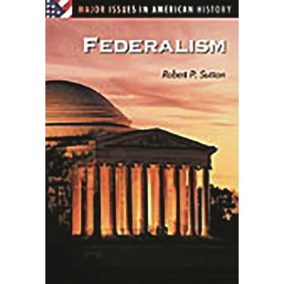 Major Issues in American History Federalism, (Hardcover)