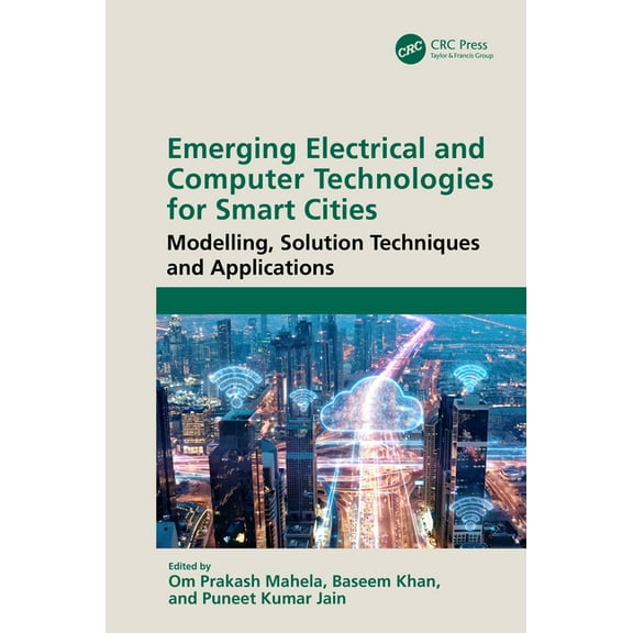Emerging Electrical and Computer Technologies for Smart Cities: Modelling, Solution Techniques and Applications, (Hardcover)