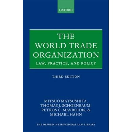 The World Trade Organization: Law, Practice, and Policy