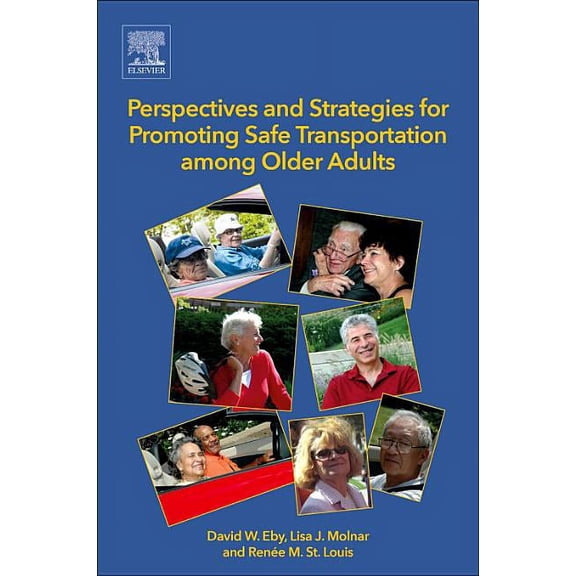 Perspectives and Strategies for Promoting Safe Transportation Among Older Adults, (Paperback)