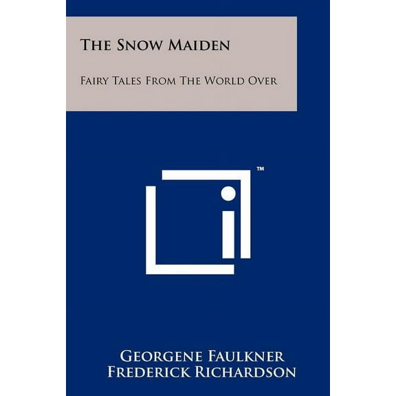 The Snow Maiden : Fairy Tales from the World Over