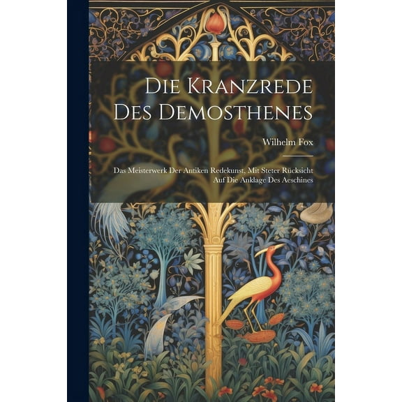 Die Kranzrede Des Demosthenes (Paperback)
