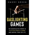 thumbnail image 1 of Pre-Owned Gaslighting Games: The Manipulative Power to Play with People's Minds and Control Them for Life (Paperback) 1647801087 9781647801083, 1 of 1