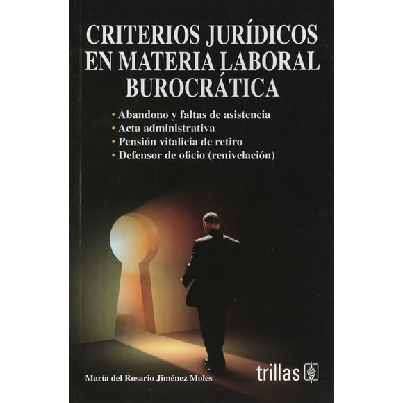 CRITERIOS JURIDICOS EN MATERIA LABORAL BUROCRATICA TRILLAS MARIA DEL ROSARIO JIMENEZ MOLES